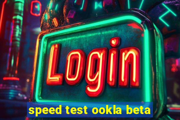 speed test ookla beta